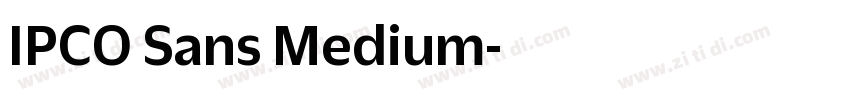 IPCO Sans Medium字体转换 IPCO Sans Medium字体转换